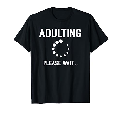 Adulting 18th Birthday Gift Idea for 18 Years Old Girls Boys T-Shirt