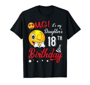 omg it's my daughter's 18th birthday happy 18 years to her t-shirt