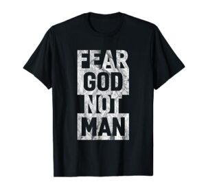 fear god not man cool christian funny vintage t-shirt