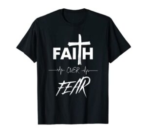 faith over fear t-shirt