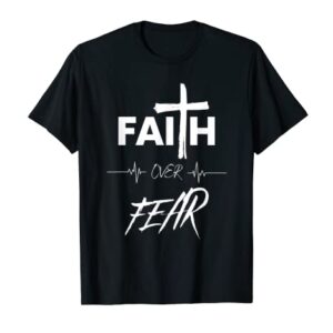 Faith Over Fear T-Shirt