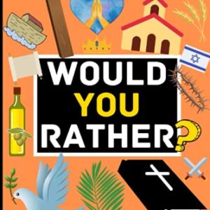 Would You Rather? BIBLE EDITION: Bible Fun For All The Family | Christian Activity Books For Children and Adults | The Ultimate Game Book for Kids, Teens and Adults