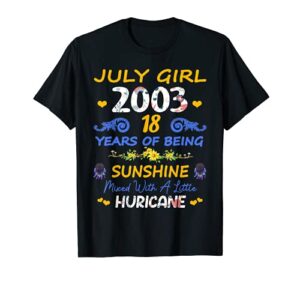 made in july 2003 girl 18 years old 18th birthday sunshine t-shirt