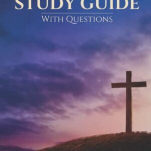 365 Day Bible Study Guide With Questions: Read Through The Bible In A Year