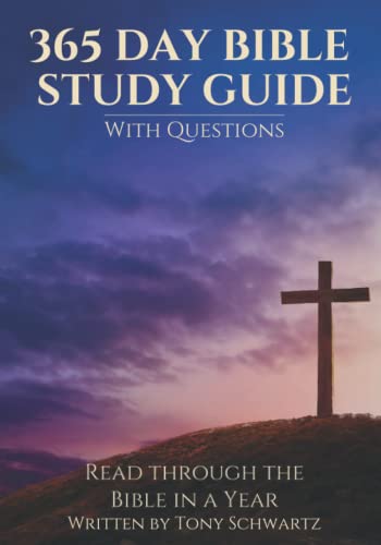 365 Day Bible Study Guide With Questions: Read Through The Bible In A Year