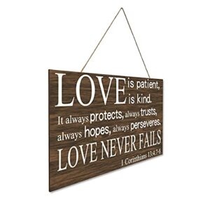 Rustic Wooden Plaque Love is Patient is Kind. It Always Protects Always Trusts Always Hopes Always perseveres. Love Never Fails 1 Corinthians 13:4.7 8 C-25x40cm Wooden Sign Wall Decoration Inspirational Wall Art