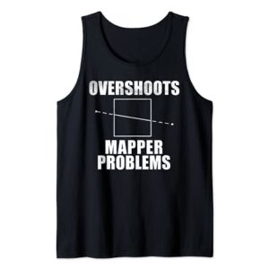 Overshoots Mapper Problems Tank Top