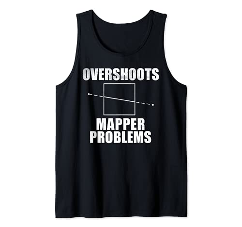 Overshoots Mapper Problems Tank Top