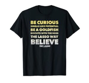 ted lasso be curious text stack poster t-shirt