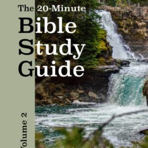 The 20-Minute Bible Study Guide - Volume 2: 26 Weeks of Self-Study Guided Questions (see description for which books of the Bible are included in this volume) (The 20-Minute Bible Study Guides)