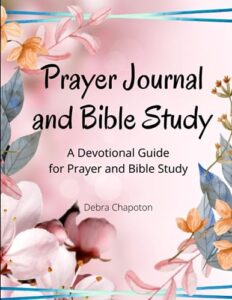 prayer journal and bible study: a devotional guide for prayer and bible study