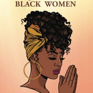 Bible Study Guide And Workbook For Black Women: An African American Workbook For Reading And Studying God’s Word With Guided Prompts - Your Personal Guide For Understanding Verses And Scripture