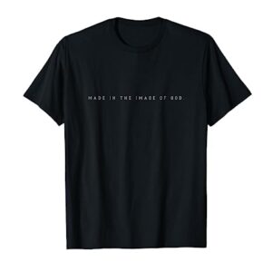 Made in the Image of God Christian God Bible T-Shirt