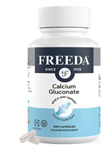 freeda calcium gluconate - kosher vegan calcium supplement for women & men - easy to digest - bone health supplement & joint support - pure calcium supplement without vitamin d (500 capsules)