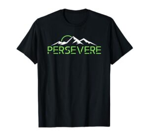inspirational mountains persevere hiking women graphic t-shirt