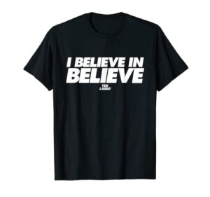 ted lasso i believe in believe t-shirt