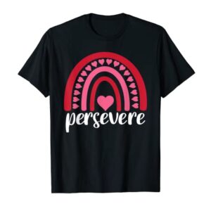 Persevere Inspirational Uplifting Positive T-Shirt