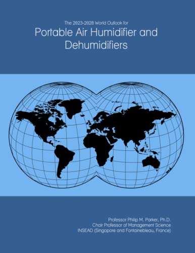 The 2023-2028 World Outlook for Portable Air Humidifier and Dehumidifiers