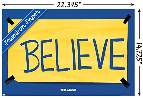 Trends International Ted Lasso - Believe Wall Poster, 14.725" x 22.375", Premium Unframed Version