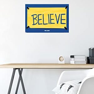 Trends International Ted Lasso - Believe Wall Poster, 14.725" x 22.375", Premium Unframed Version