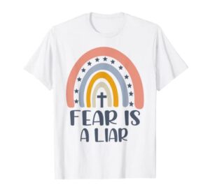 fear is a liar rainbow cross christian bible verse god jesus t-shirt
