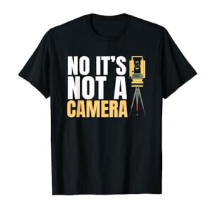 Surveyor Land Surveying Theodolite Cartographer Geodesists T-Shirt