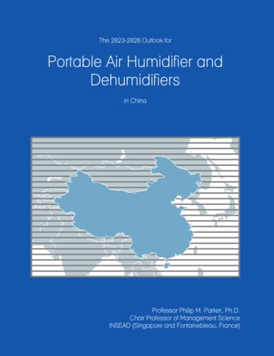 The 2023-2028 Outlook for Portable Air Humidifier and Dehumidifiers in China