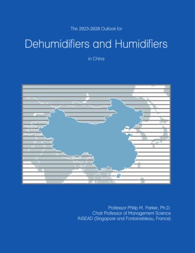 The 2023-2028 Outlook for Dehumidifiers and Humidifiers in China