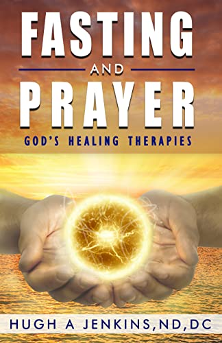 Fasting and Prayer: God's Healing Therapies