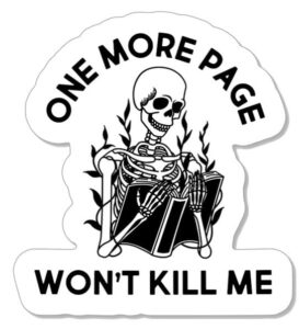 skeleton sticker - booktok - kindle sticker - horror sticker - booktok sticker - book lover sticker - halloween sticker - horror decal - one more page won't kill me
