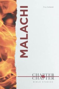 malachi: a chapter-by-chapter bible study: an easy-to-use study of an entire book of the bible