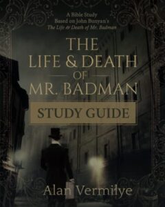 study guide: the life and death of mr. badman: a bible study based on john bunyan’s the life and death of mr. badman (the pilgrim's progress series)