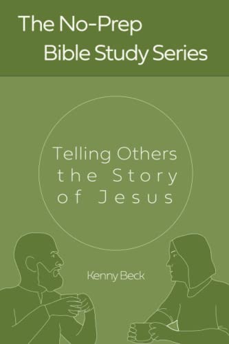 Telling Others the Story of Jesus (The No-Prep Bible Study Series)