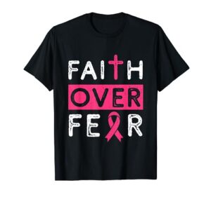 faith over fear pink ribbon breast cancer awareness women t-shirt