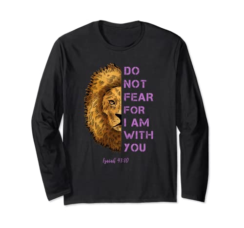 Do Not Fear For I Am With You Bible Verse Lion Long Sleeve T-Shirt