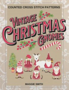 vintage christmas gnomes counted cross stitch patterns: fast and easy charts | holiday ornament minis for beginners