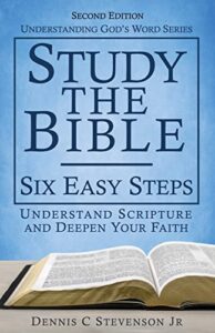 study the bible - six easy steps: understand scripture & deepen your faith (understanding god's word)