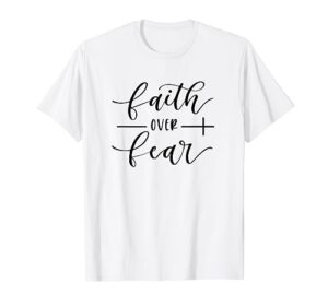 faith over fear y'all need jesus christ christian men women t-shirt