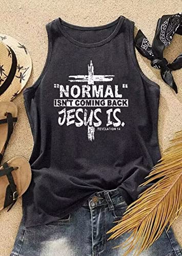 Normal Isn't Coming Back Jesus is Revelation 14 Tank Top Women Faith Jesus Cross Tank Christian Letter Print Tee Tops（Small,Dark Grey