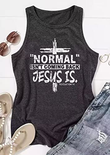 Normal Isn't Coming Back Jesus is Revelation 14 Tank Top Women Faith Jesus Cross Tank Christian Letter Print Tee Tops（Small,Dark Grey