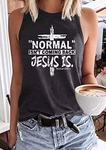 Normal Isn't Coming Back Jesus is Revelation 14 Tank Top Women Faith Jesus Cross Tank Christian Letter Print Tee Tops（Small,Dark Grey