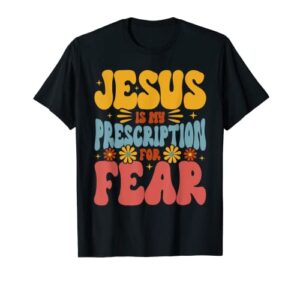 christian retro jesus is my prescription for fear god 70s t-shirt