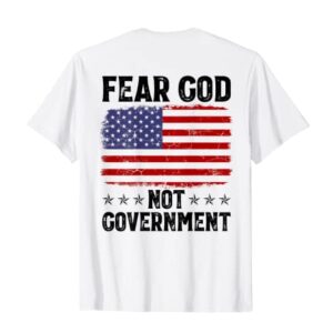 Fear God Not Government Anti Government US Flag On Back T-Shirt