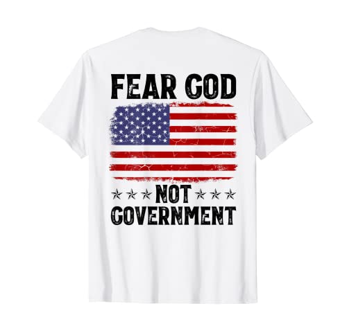 Fear God Not Government Anti Government US Flag On Back T-Shirt