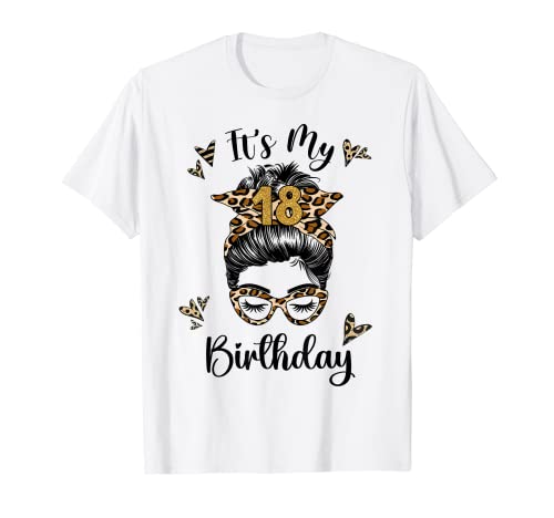 18 Years Old Girl 18th Birthday Messy Bun Happy Birthday 18 T-Shirt