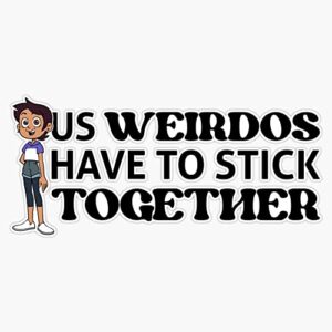 crayianco | us weirdos have to stick together | owl house quote | sticker for laptop car truck van wall | vinyl sticker 5" x 3"