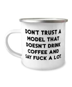 don't trust a model that doesn't drink coffee and say fuck a lot. 12oz camper mug, model, love gifts for model from friends, model car, model airplane, model train, model rocket, diecast model,