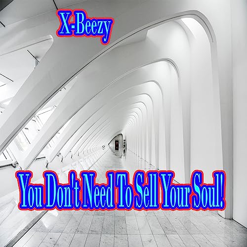 You Don't Need To Sell Your Soul!