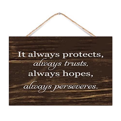 Rustic Wood Sign It Always Protects, Always Trusts, Always Hopes, Always Perseveres Family Wall Art Decor for Entryway Hanging Cute Wood Plank Hanging Sign Bathroom Wall Decor Sign Gift Offices 12x8in