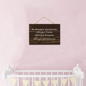 Rustic Wood Sign It Always Protects, Always Trusts, Always Hopes, Always Perseveres Family Wall Art Decor for Entryway Hanging Cute Wood Plank Hanging Sign Bathroom Wall Decor Sign Gift Offices 12x8in